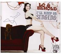 Lo & Behold : I'll Keep on Singing