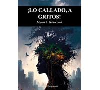 ¡LO CALLADO, A GRITOS!