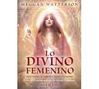 Lo divino femenino: Libro y 53 cartas oráculo de diosas y místicas