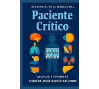 Lo Esencial en el Manejo del Paciente critico