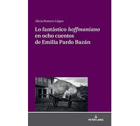 Lo Fantástico 'hoffmaniano' En Ocho Cuentos De Emilia Pardo Bazán