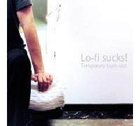 Lo-Fi Sucks - Temporary Burn-Out [Import]