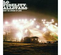 Lo-Fidelity All Stars - Don't Be Afraid Of Love