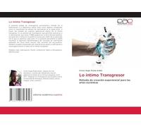 Lo íntimo Transgresor: Método de creación experiencial para las artes escénicas