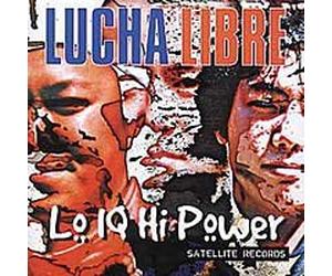 Lo Iq Hi Power [Audio CD] Lucha Libre