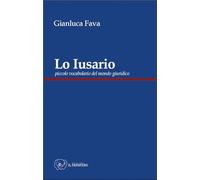 Lo Iusario. Piccolo vocabolario del mondo giuridico