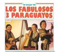 Lo Mejor De Los Fabulosos 3 Paraguayos