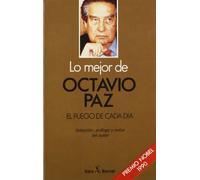 Lo Mejor De Octavio Paz: El Fuego De CAda Dia