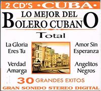 LO MEJOR DEL BOLERO CUBANO [BOLEROS 30 EXITOS] 2 CD'S [EGOISMO,SONAR,ODIAME,ANGUSTIA,TOTAL,OJOS TRISTES Y MAS...]
