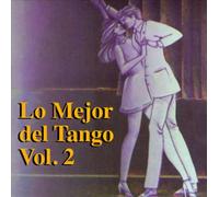 Lo Mejor Del Tango - Vol. 2