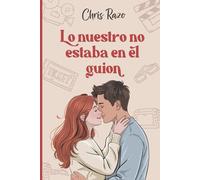 Lo nuestro no estaba en el guion