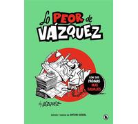 Lo peor de Vázquez Con sus páginas más salvajes - Manuel Vazquez - BRUGUERA - ebook (ePub illustré) - Livre