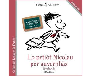 Lo petiot Nicolau per auvernhàs & velagués: Le Petit Nicolas en auvergnat