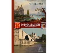 Lo Poèma dau Ròse Frédéric MistralFrédéric Mistral (Auteur)