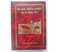 LO QUE ALZIRA PERDIO EN EL SIGLO XX