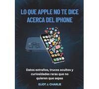 LO QUE APPLE NO TE DICE ACERCA DEL IPHONE: Datos extraños, trucos ocultos y curiosidades raras que no quieren que sepas