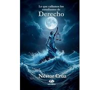 Lo que Callamos los Estudiantes de Derecho