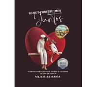 Lo que construimos juntos: Planificador para vivir, cuidar y celebrar la vida en familia