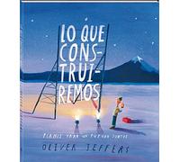 Lo que construiremos: Planes para un futuro juntos