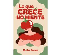 Lo que crece no miente - M. Sol Ponce - Auto-Édition - ebook (ePub) - Livre