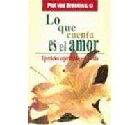 Lo que cuenta es el amor. Ejercicios Espirituales en la vida, 2ª edición