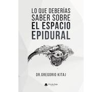 Lo que deberías saber sobre el espacio epidural