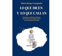 Lo que dicen y lo que callan: Emociones, lealtades y silencios de la infancia y la adolescencia tras una ruptura de pareja