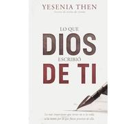 Lo que Dios escribió de ti: Dios escribió un libro que tiene tu nombre