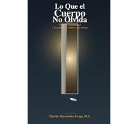 Lo Que el Cuerpo No Olvida: Trauma, sensibilidad y el camino de vuelta a una misma