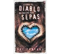 Lo que el Diablo no Quiere que Sepas/ What the Devil Don't Want You to Know Ray Comfort (Auteur)
