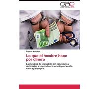 Lo Que El Hombre Hace Por Dinero