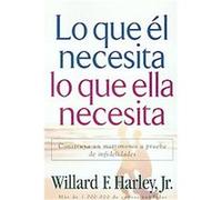 Lo Que El Necesita, Lo Que Ella Necesita/ His Needs, Her Needs Willard F. Harley (Auteur)