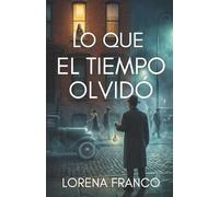 Lo que el tiempo olvido