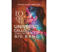 Lo que el universo calló para no hacer Big Bang