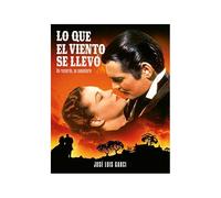 Lo Que El Viento Se Llevó : Un Recuerdo, Un Comentario