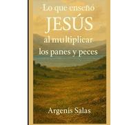 Lo que enseñó Jesús al multiplicar los panes y los peces