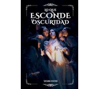 Lo Que Esconde La Oscuridad