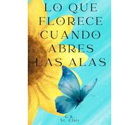Lo que florece cuando abres las alas.: Novela romántica corta: superación personal y un amor prohibido.