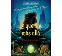 Lo que hay más allá. Un giro inesperado: Narrativa
