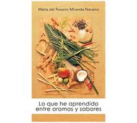Lo Que He Aprendido Entre Aromas Y Sabores