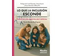 Lo que la inclusión esconde. Diario de una maestra muy especial: Prólogo de Coral Elizondo, Tania Pasarin y Rosa Menchón (@RousPT)