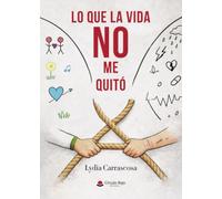 Lo que la vida no me quitó