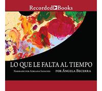 Lo Que Le falta al Tiempo (Ce Qui Manque dans Le Temps)