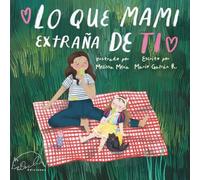 Lo que Mami extraña de ti