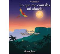 Lo que me contaba mi abuela: 25 leyendas venezolanas para colorear - Libro bilingüe español-inglés para niños de 9 a 11 años