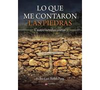 Lo que me contaron las piedras