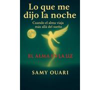 Lo que me dijo la noche: Cuando el alma viaja más allá del sueño