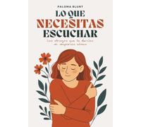 Lo que necesitas escuchar: Los abrazos que te darías si supieras cómo | Amor propio, autoestima, sanación emocional, crecimiento interior, psicología femenina