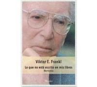 Lo Que No Esta Escrito En Mis Libros - [Livre en VO] Frankl, Viktor (Auteur)