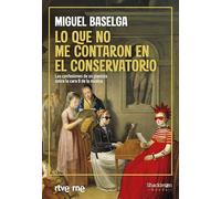 Lo que no me contaron en el conservatorio: Las confesiones de un pianista sobre la cara B de la música
